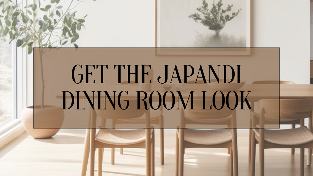 Get The Look - Modern Japandi Dining Room